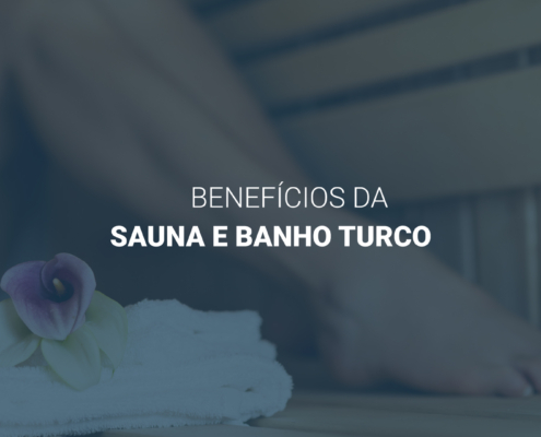 Sauna e Banho Turco benefícios